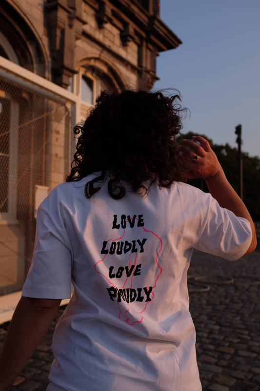 Love loudly love proudly T-shirt