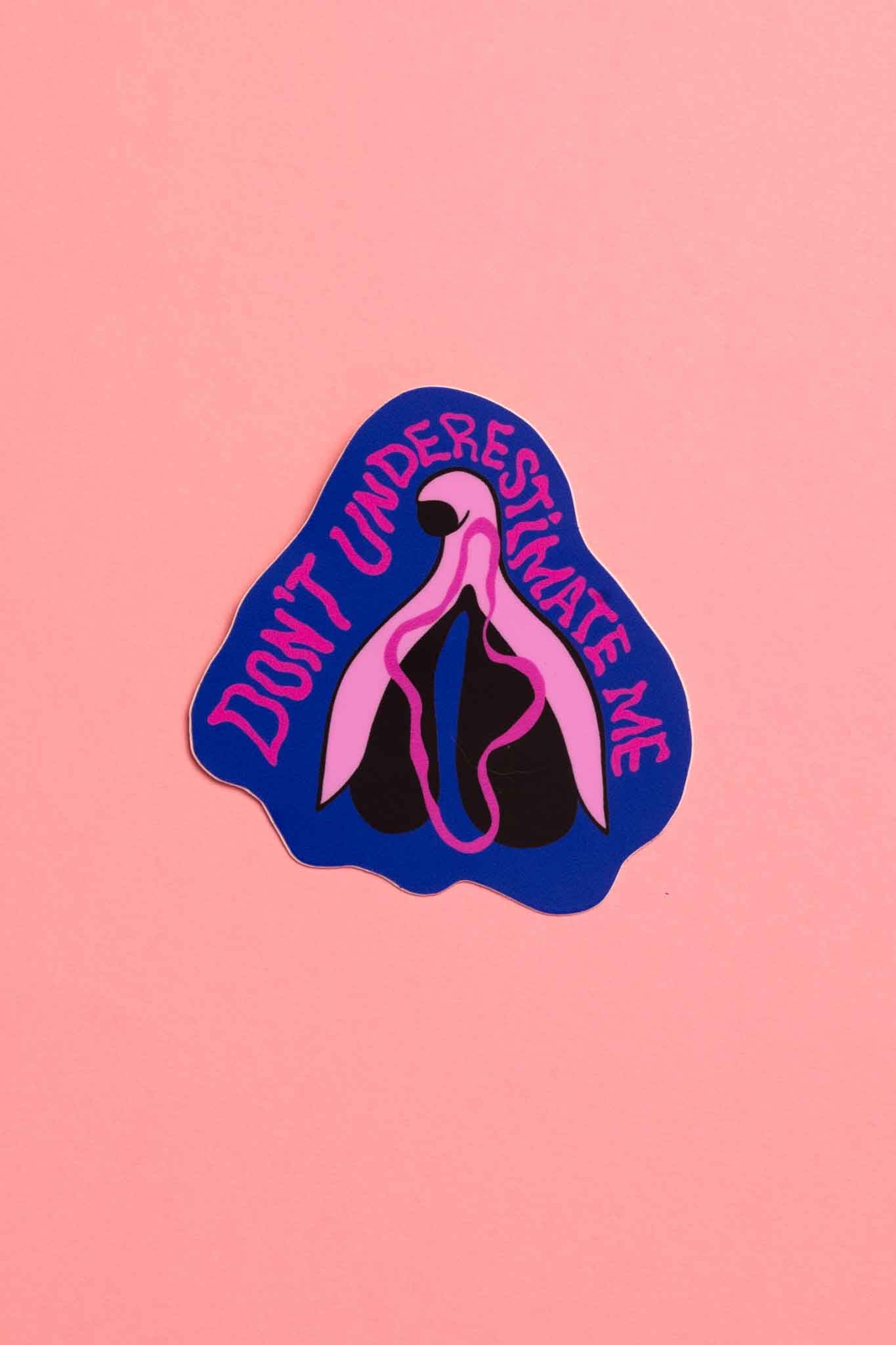 DON'T UNDERESTIMATE ME STICKER
